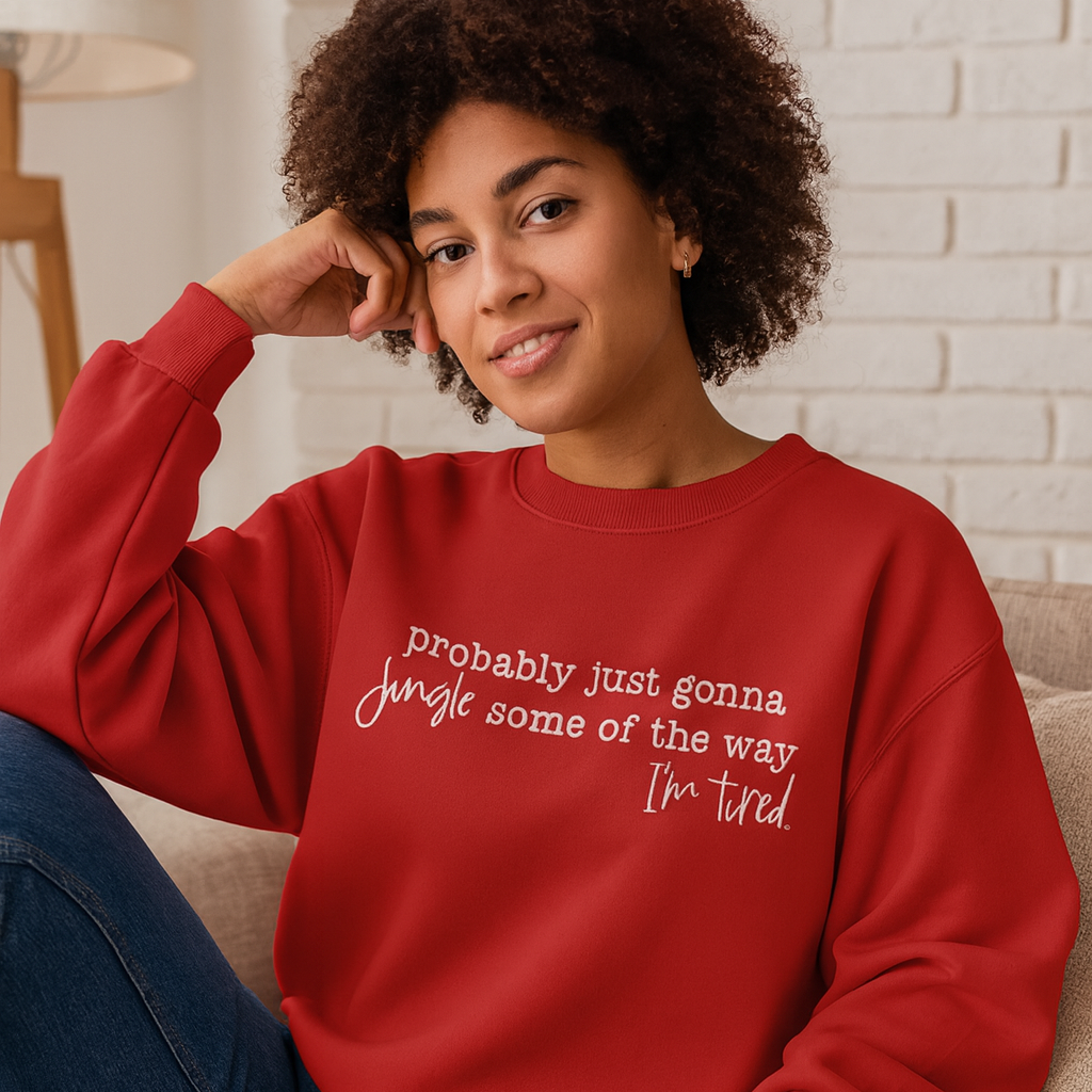 Holiday Sweatshirt "Jingle All the Way - But I'm Tired" Pre-Order